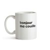 Félicie Aussi Mug En Porcelaine - Bonjour Ma Couille Best