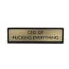 Sélectionné par Fleux Plaque De Bureau Ceo Of Fucking Everything Clearance